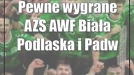 Pewne wygrane AZS AWF Biała Podlaska i Padwy Zamość