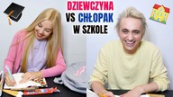 DZIEWCZYNA VS CHŁOPAK W SZKOLE