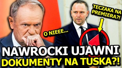 KAROL NAWROCKI POGRĄŻA DONALDA TUSKA! JEŚLI UJAWNI TEN DOKUMENT TO BĘDZIE KONIEC PREMIERA!