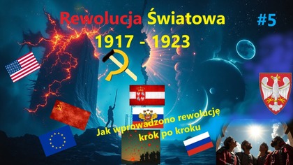 Rewolucja Światowa 1917-1923 cz 5 Rewolucja krok po kroku