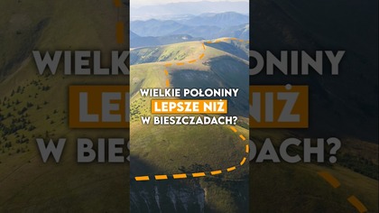 Połoniny piękniejsze niż w Bieszczadach? Świetny pomysł na Górski wypad 