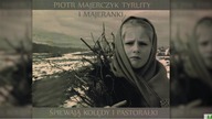Piotr Majerczyk Tyrlity i Majeranki - Przybieżeli do Betlejem
