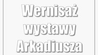 Wernisaż wystawy Arkadiusza Karapudy Parergon