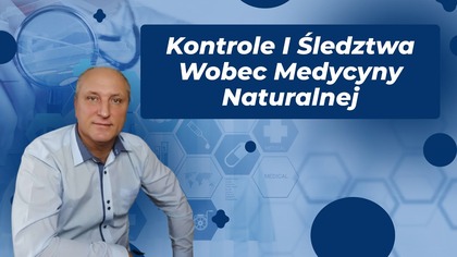Kontrole I Śledztwa Wobec Medycyny Naturalnej