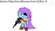 Thumbnails for Warrior Pibby Error (Blossom Error 8)