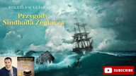 Przygody Sindbada Żeglarza.  Bolesław Leśmian.