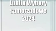 Lublin: Wybory samorządowe 2024 / informacje praktyczne
