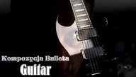 Kompozycja Bulleta - Guitar [Techno]
