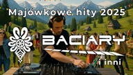 BACIARY i inni - MAJÓWKOWE HITY 2025