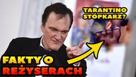 SZOKUJĄCYCH FAKTÓW O ZNANYCH REŻYSERACH
