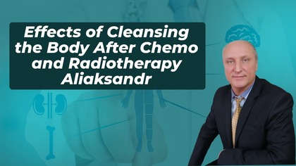 Effects of Cleansing the Body After Chemo and Radiotherapy Aliaksandr