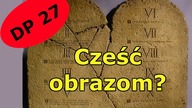 DP027 Zakaz sporządzania figury bożka (Wj 20, 4)