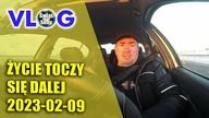 Życie toczy się dalej...  2023-02-09 | Vlog