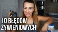 10 BŁĘDÓW ŻYWIENIOWYCH OSÓB WSPÓŁPRACUJĄCYCH Z TRENEREM (I NIE TYLKO) | NIE POPEŁNIAJ ICH