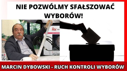 Co zrobić by nie sfałszowano Twojego głosu?! - Ruch kontroli wyborów - Marcin Dybowski
