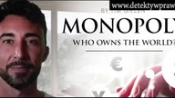 Kto jest właścicielem świata Monopol kilku firm Film, który obudzi wielu