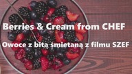Owoce z bitą śmietaną z filmu CHEF Przepisy filmowe #film #OwoceZeŚmietaną SauteSzkołaGotowania