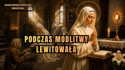 Widywano ją uniesioną nad ziemią.  Bł.  Bronisława | 3 września (Audiobook)