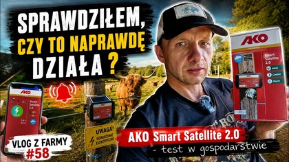 Zdalna kontrola ogrodzeń  czy to naprawdę działa? | Vlog z farmy #58 | Test AKO Smart Satellite 2. 0