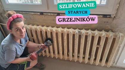 Szlifowanie starych grzejników