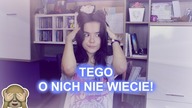 TEGO O NICH NIE WIECIE!