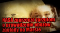 Agencja NASA ogłosiła że nie prowadzi obozów pracy na Marsie