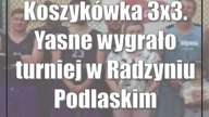 Koszykówka 3x3.  Yasne wygrało turniej w Radzyniu Podlaskim