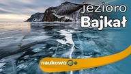 Bajkał - najstarsze i najgłębsze jezioro świata!
