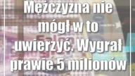 Mężczyzna nie mógł w to uwierzyć.  Wygrał prawie 5 milionów złotych!