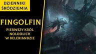 Fingolfin i Jego Historia [Dzienniki Śródziemia]