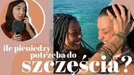 ILE PIENIĘDZY POTRZEBA DO SZCZĘŚCIA? (dużo)