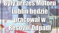 Były prezes Motoru Lublin będzie pracował w Resovii.  Odpadł kolejny kandydat