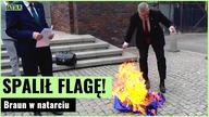 PILNE! Ogromny skandal z udziałem Brauna! Flaga Unii Europejskiej zniszczona | Gazeta.pl