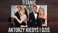 TITANIC - AKTORZY KIEDYŚ I DZIŚ
