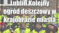 Lublin: Kolejny ogród deszczowy w krajobrazie miasta