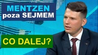 MENTZEN poza Sejmem? CO DALEJ?