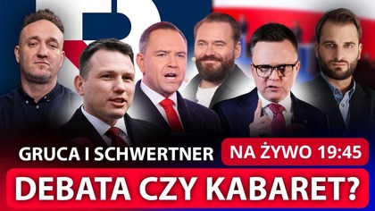 DEBATA W REPUBLICE.  JESTEŚMY NA MIEJSCU.  KOMENTARZ NA ŻYWO: GRUCA, SCHWERTNER