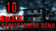 10 OZNAK NAWIEDZONEGO DOMU
