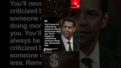 Nigdy nie będziesz krytykowany przez kogoś kto robi więcej niż Ty.