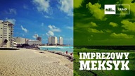 Imprezowy MEKSYK #62 ( CANCUN, MEKSYK )