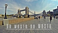 Od mostu do MOSTU ( THE QUEENS WALK )
