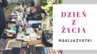 DZIEŃ Z ŻYCIA MAKIJAŻYSTKI