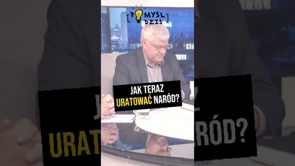  Jak teraz uratować Naród? #PomyślDziś odc.  2229