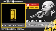 2. DUDEK RPK (2009) - POZNAJ MOJE ZASADY