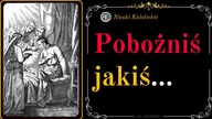 Pobożniś jakiś...  | 13 Listopad
