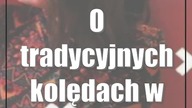 O tradycyjnych kolędach w Warsztatach Kultury