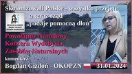 Zasoby Naturalne, nasz majątek - tylko ta sprawa może nas zjednoczyć.  Bogdan Gizdoń OKOPZN