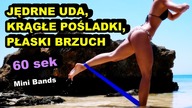 KRĄGŁE POŚLADKI, JĘDRNE SMUKŁE UDA, PŁASKI BRZUCH - Ćwiczenia z Gumami do Domu