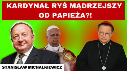 Stanisław Michalkiewicz o liście KEP i kardynale Rysiu