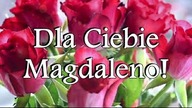 Moja droga Magdaleno... 